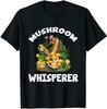 Mushroom Whisperer Tee Fashion Mushrooms Hunter Mens TShirt Premium Cotton Short Sleeve ONeck Unisex T Shirt New S3XL