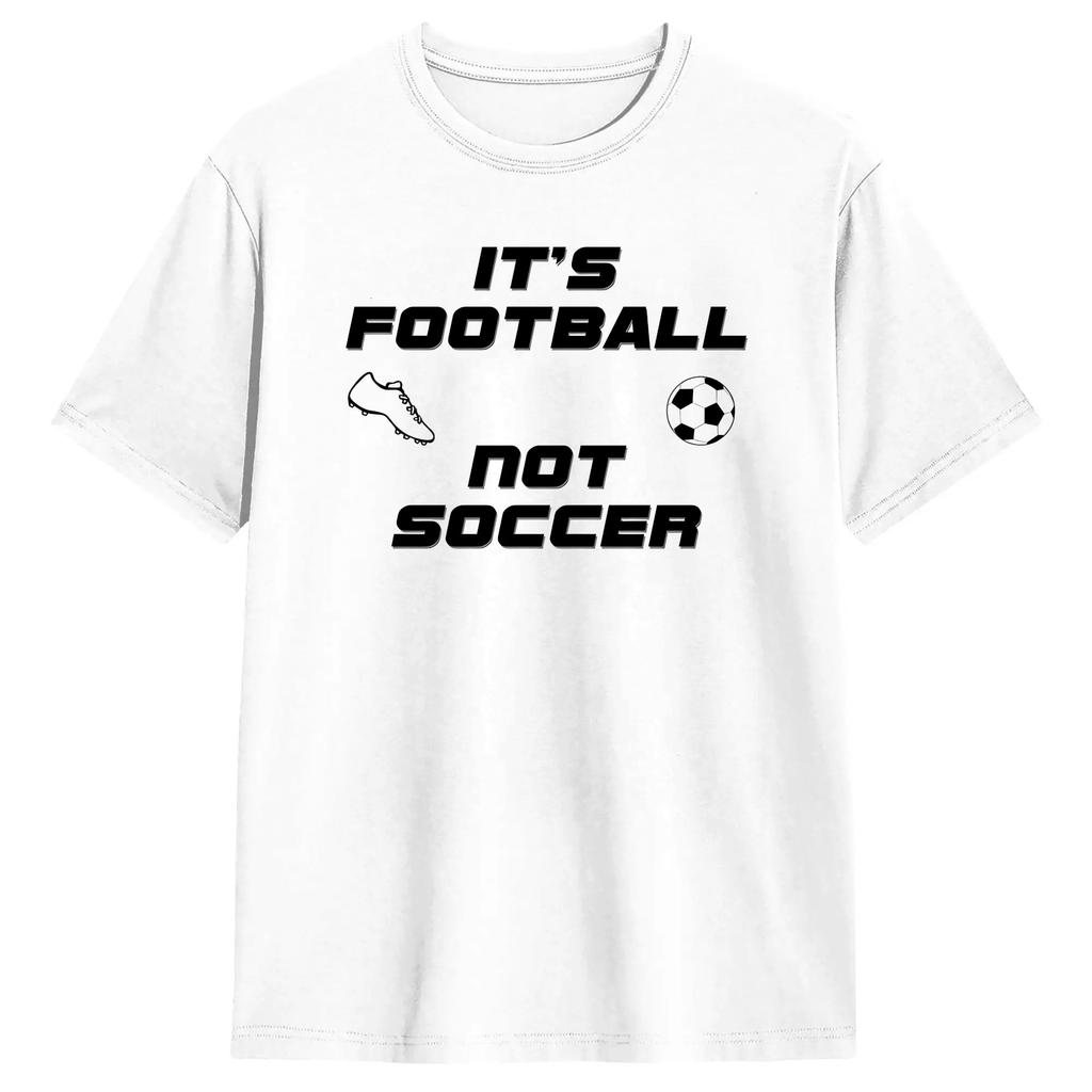 Football Is Not Soccer T Shirt Cotton Clothes Funny Short Sleeve Crewneck Tees Graphic Printed T-Shirt
