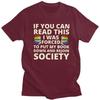 If You Can Read The I Was Forced To Put My Book Down And Rejoin Society T Shirts Cotton Short Sleeve TShirt Loose Fit Clothes