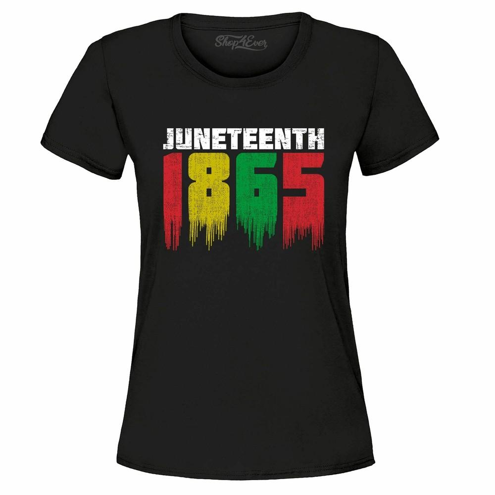 

Juneteenth 1865 Dripping June 19th Women s T-Shirt Juneteenth Shirts 2XL
