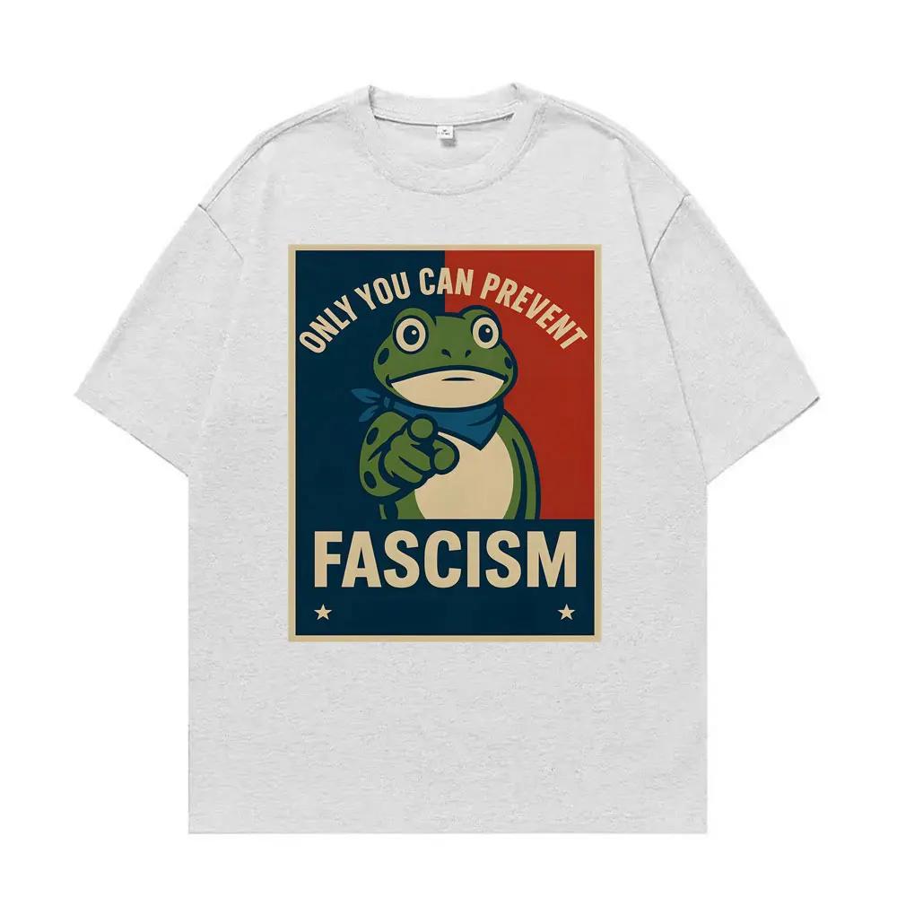 Only You Can Prevent Fascism T Shirt Portland Frog Protest Funny Meme T-shirts Men Women Summer Tops Short Sleeve T-shirt
