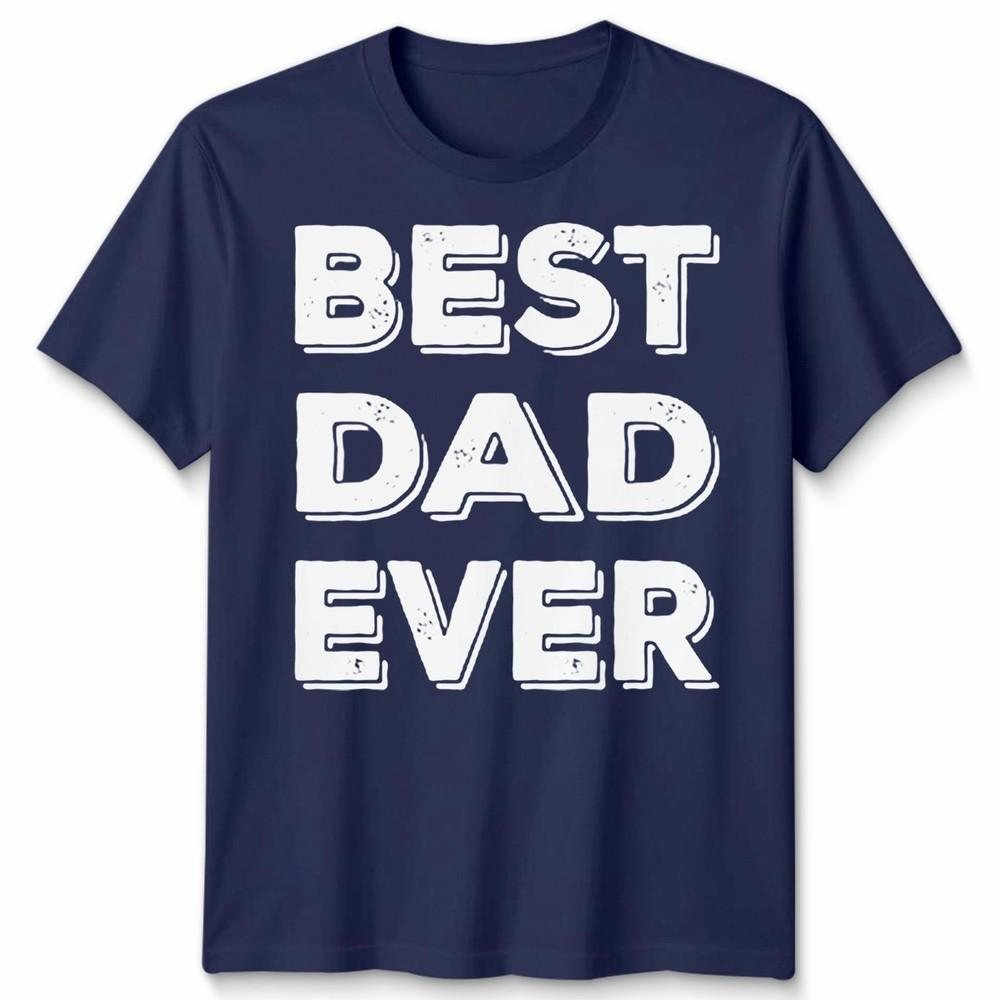Dad Ever Tshirt Funny FatherS Day Gift Unisex Tee