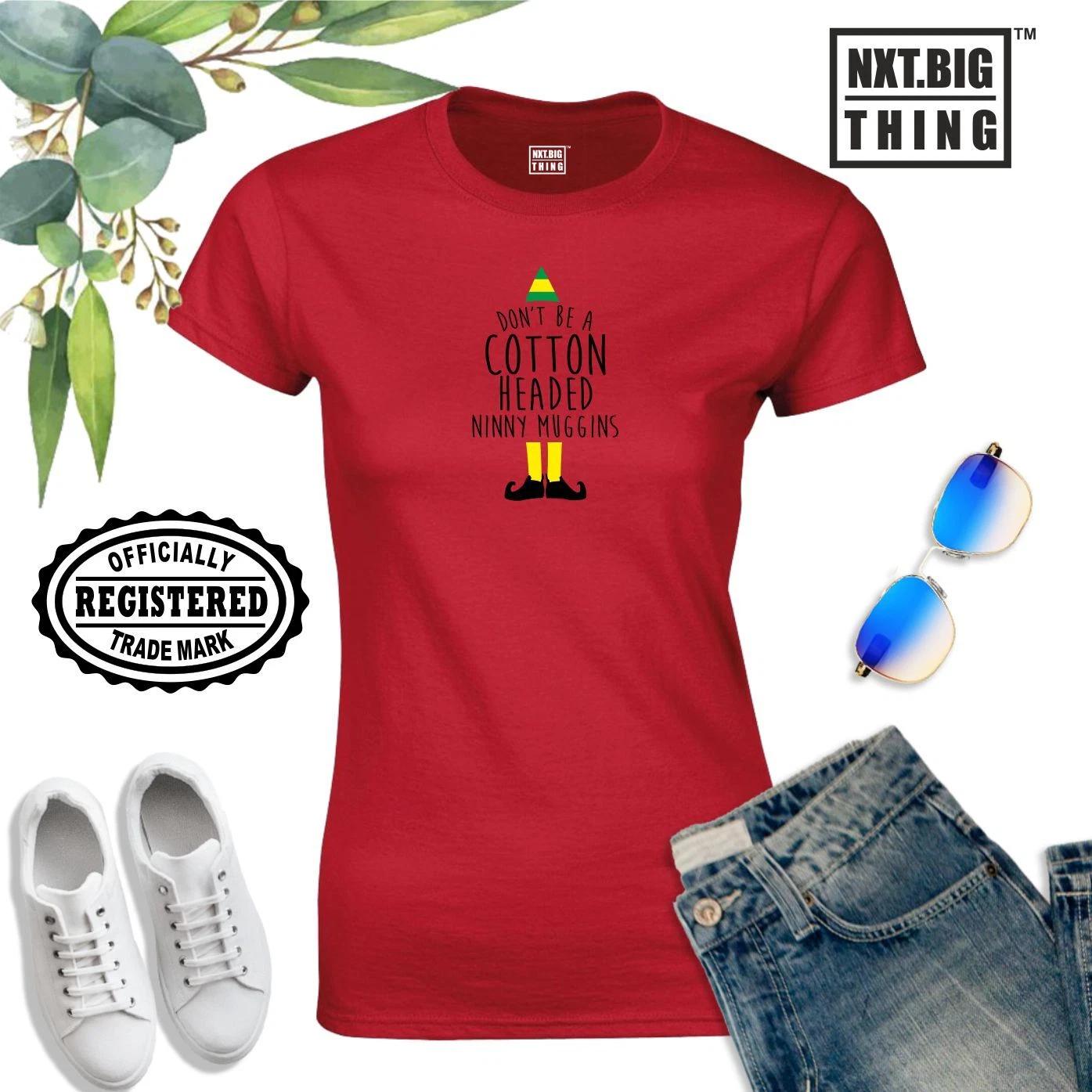 Cotton Headed Elf T Shirt Don t Be Ninny Muggins Funny Santa Xmas Gift Women Top M