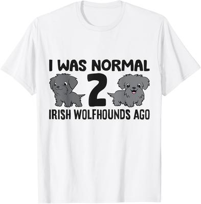 I Was Normal 2 Irish Wolfhounds Ago Funny Irish Wolfhound T-Shirt