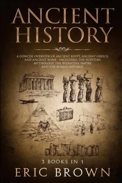 The Ancient History : A Concise Overview of Ancient Egypt Ancient Book