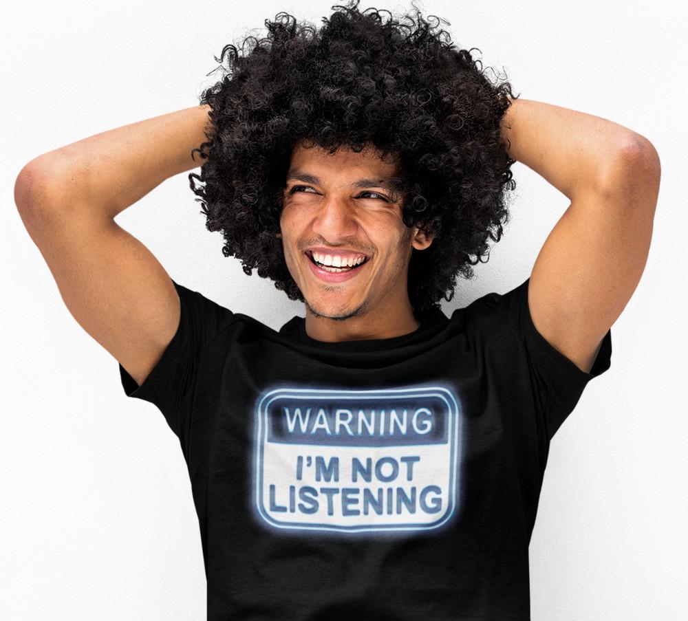 Warning Im Not Listening Mens T-Shirt Funny Sarcasm Joke Humour /