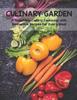 The Culinary Garden : A Vegetable Centric Cookbook with Innovative Recipes for Every Meal Book