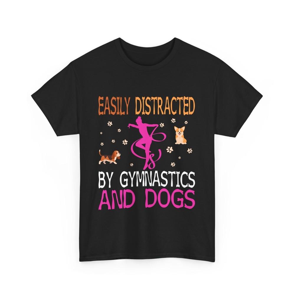 

Gymnastics Shirt, Easily Distracted By Gymnastics And Dogs Tumbling Lovers Shirt M