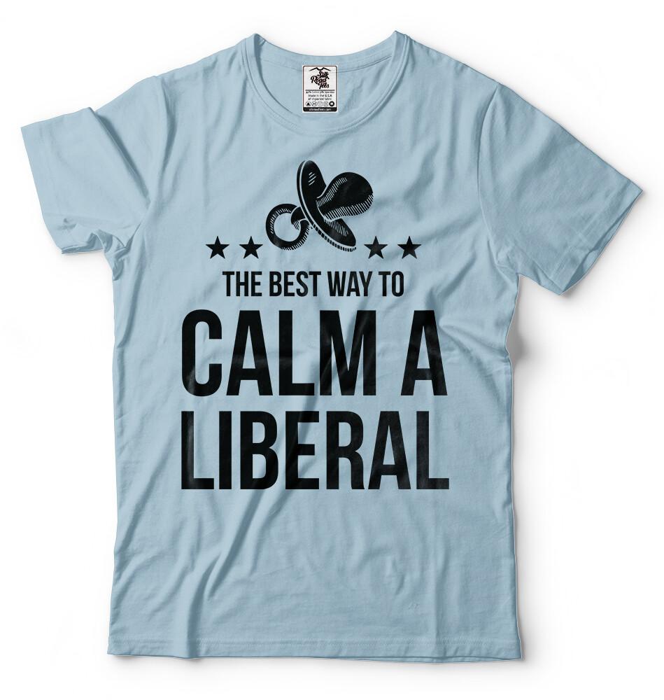 Donald Trump 2024 Tshirt Best Way To Calm A Liberal Funny Political T shirt GOP XL