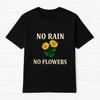 No Rain No Flowers T-Shirt – Inspirational Sunflower Quote Tee