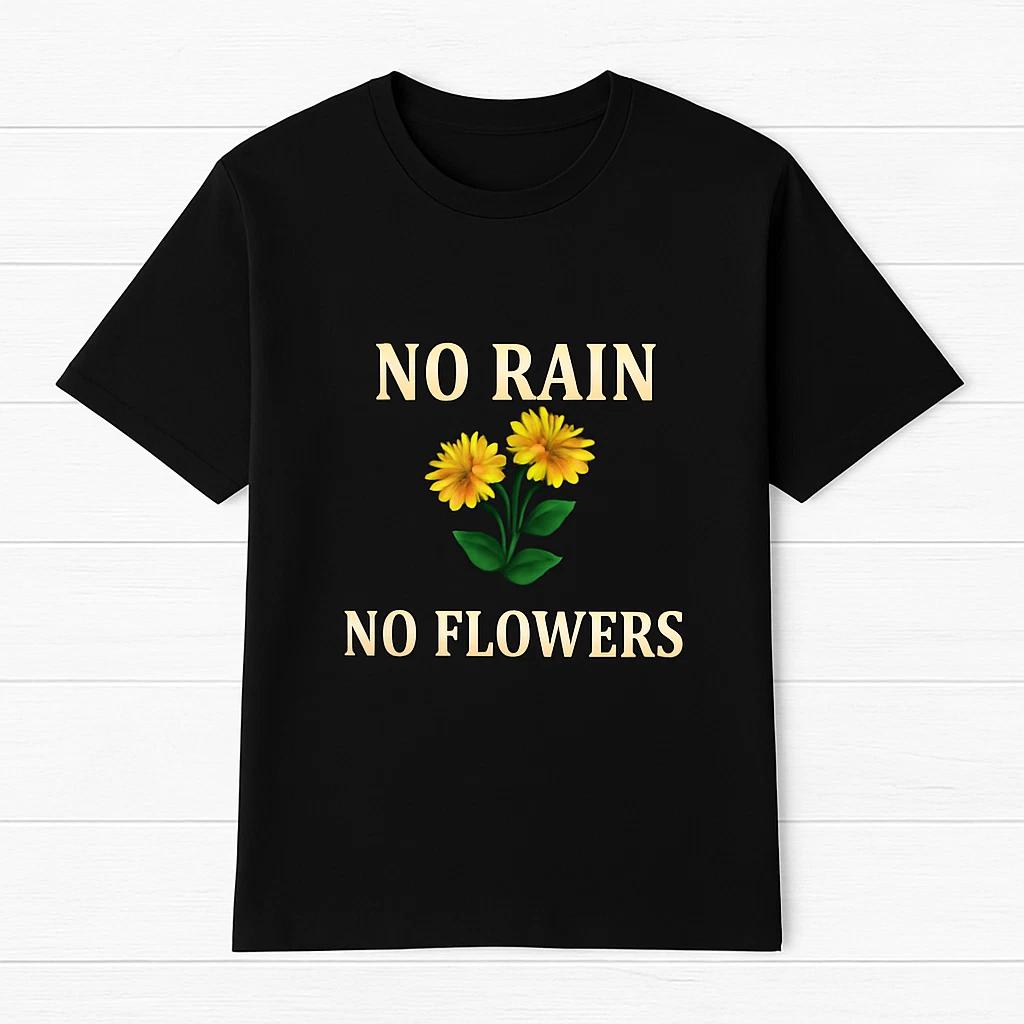 No Rain No Flowers T-Shirt – Inspirational Sunflower Quote Tee 2XL