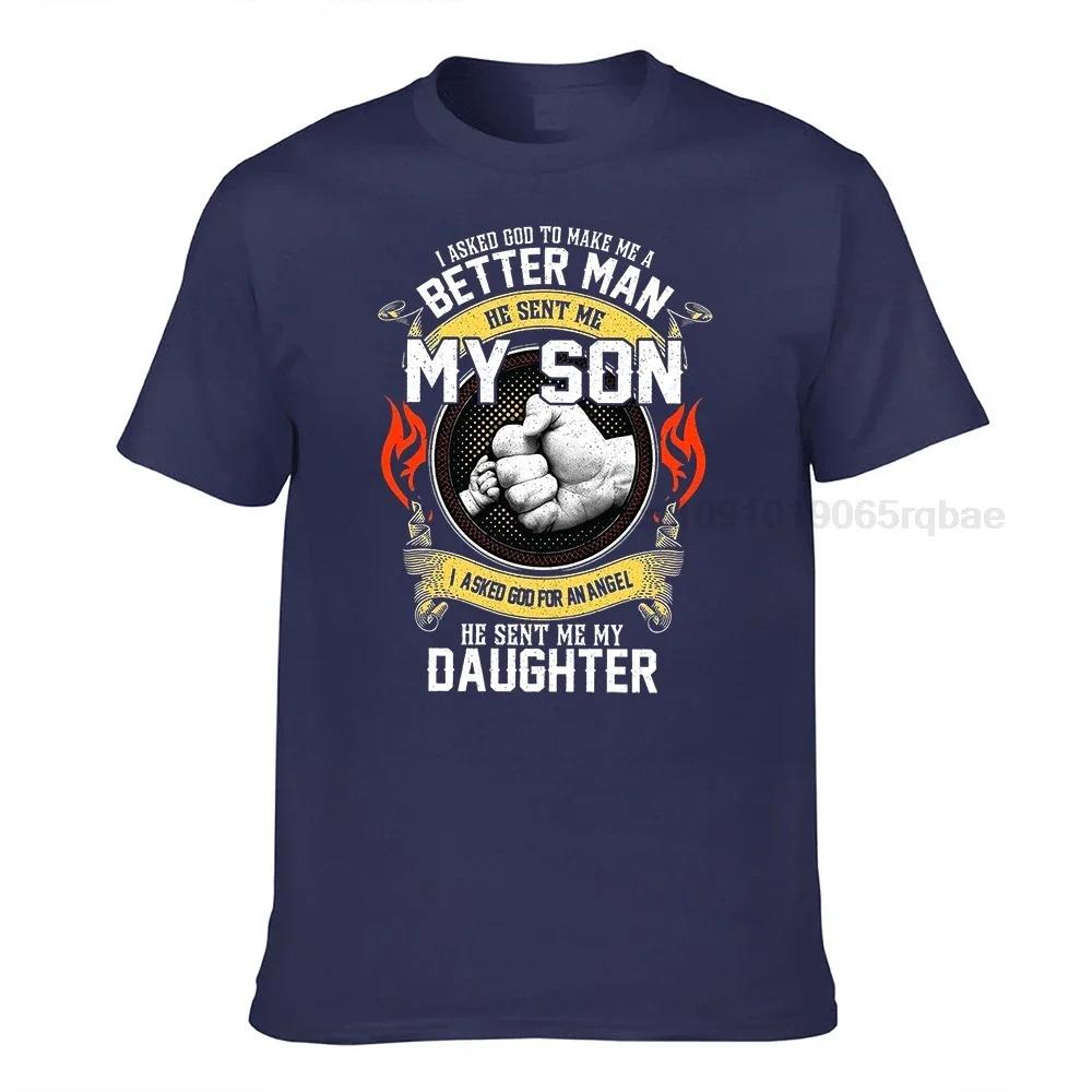 I Asked God To Make Me A Better Unisex He Sent Me My Daughter Tshirt Size S5xl