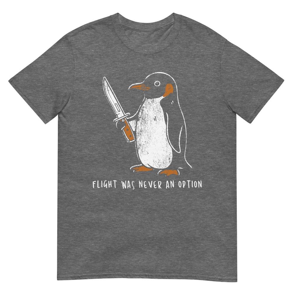 Flight Was Never An Option Funny Penguin With Knife TShirt