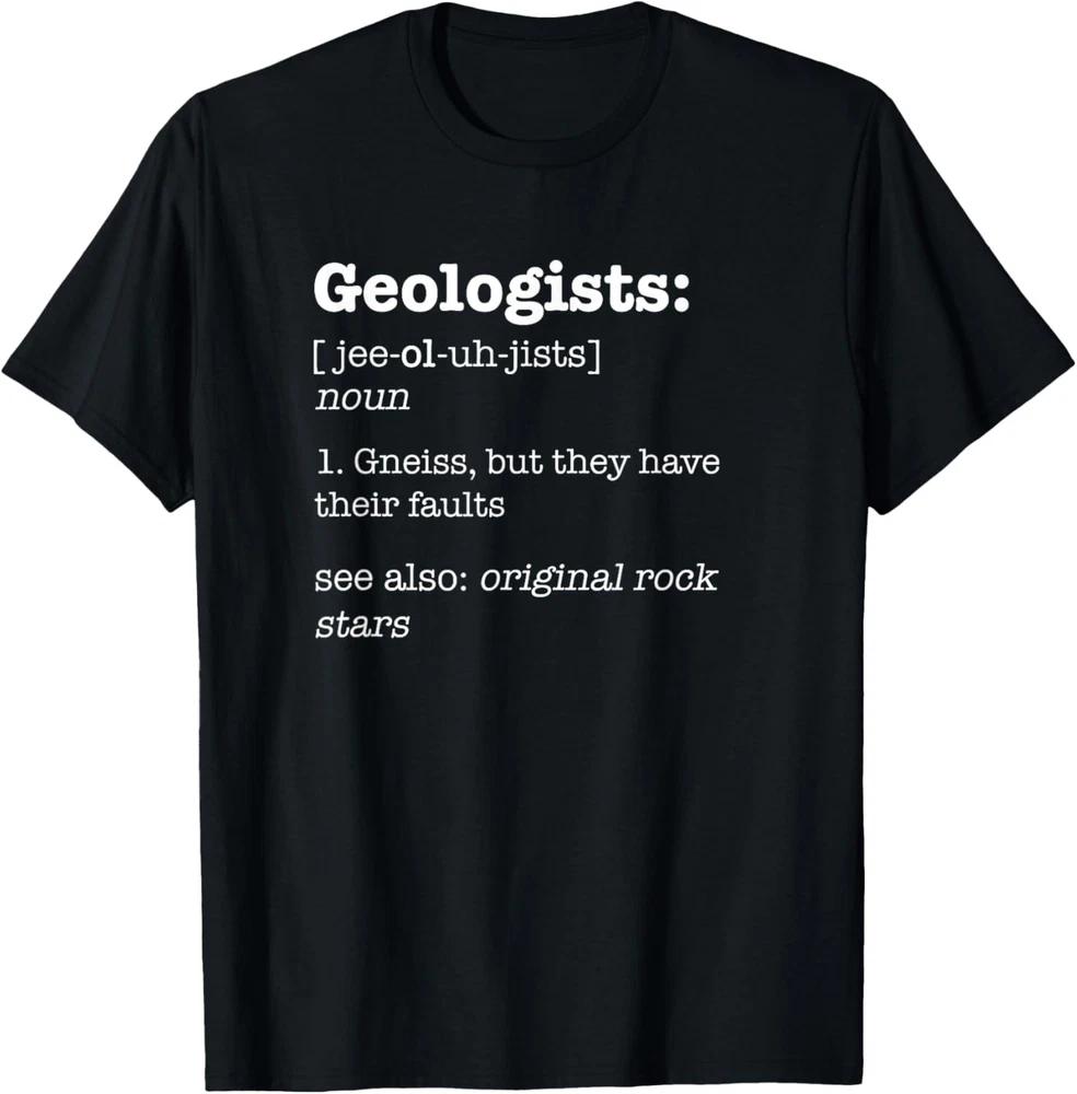 Geologist Definition Gneiss Fault Pun Funny Geology T-Shirt