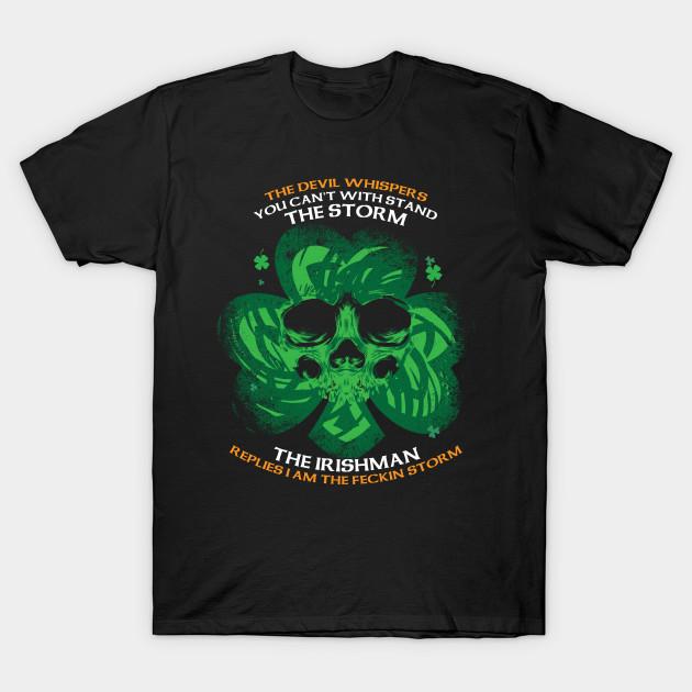 Men Black Print T-shirt The Devil Whispers You Can T With Stand The Storm. The Irishman Replies I Am The Feckin Storm No-Cut Transfer Paper Print XL
