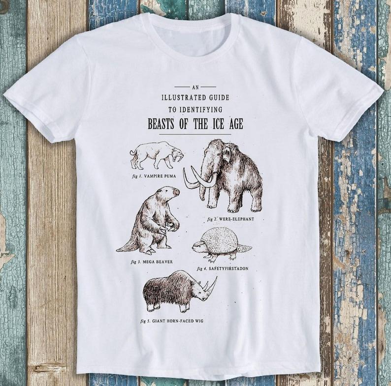 Beasts of the Ice Age T Shirt Meme Gift Funny Style Unisex Gamer Cult Movie Music Top Mens Womens Adult Tee T1362 130