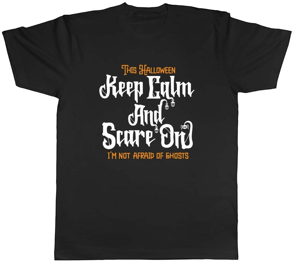 Halloween Keep Calm and Scare On Not Afraid Of Ghost Mens Unisex T-Shirt Tee Gift S