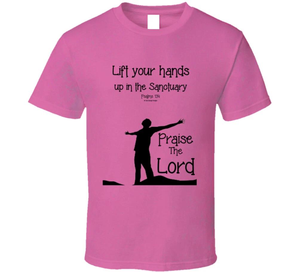

Lift Your Hands Up In The Sanctuary And Praise The Lord Ps 134 Christian Bible T 4XL