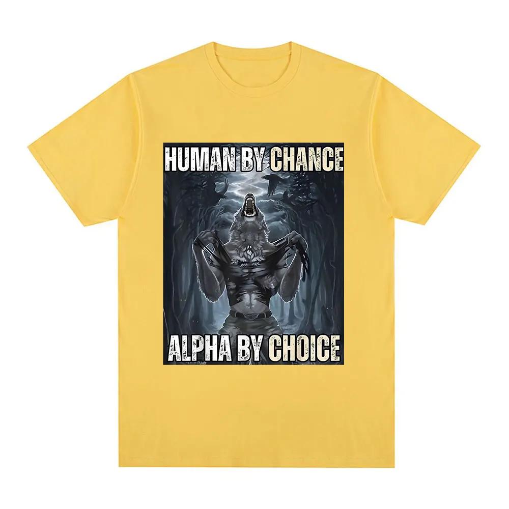 Human By Chance Alpha By Choice Wolf Funny Meme T Shirts Men's Casual Cotton Vintage Short Sleeve Oversized T-shirts Streetwear
