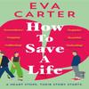 How To Save a Life by Eva Carter Paperback Book 9781529038675