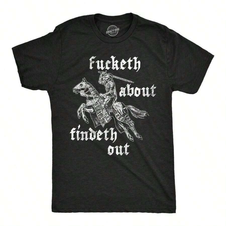Unisexs Funny T Shirts Fucketh About Findeth Out Sarcastic Medieval Graphic Tee For Unisex Unisexs Funny T 4XL