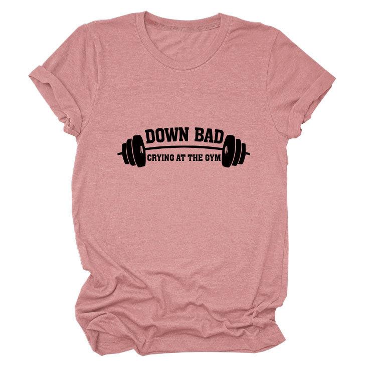 Down Bad Crying At The GYm Printed Short Sleeve Round Neck Women's T-shirts