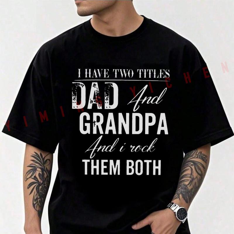 I Have Two Titles Dad & Grandpa Motorcycle Cotton T-shirt Men Short Sleeved Casual Round Neck Unisex Tops Tee