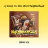 Jay Chang (Jay Chang) - 2nd Mini Album: Neighborhood [Digipack Ver.]