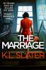 The Marriage by K. L. Slater Paperback Book 9780751585414
