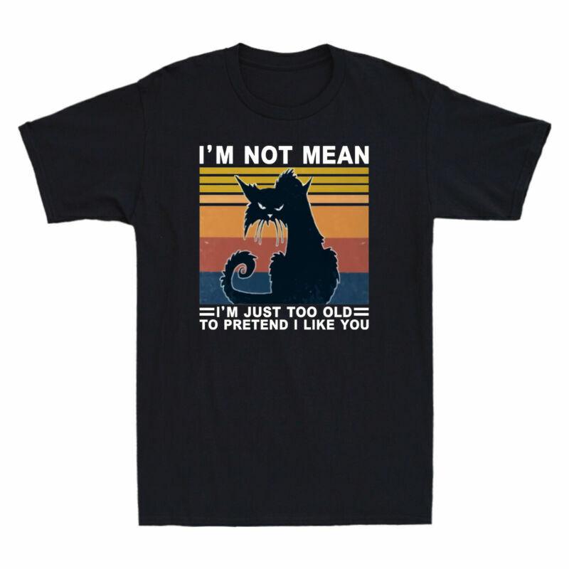 Cat Just Im Im Old You Like Mean Not Pretend I Unisexs Too Vintage To Tshirt S