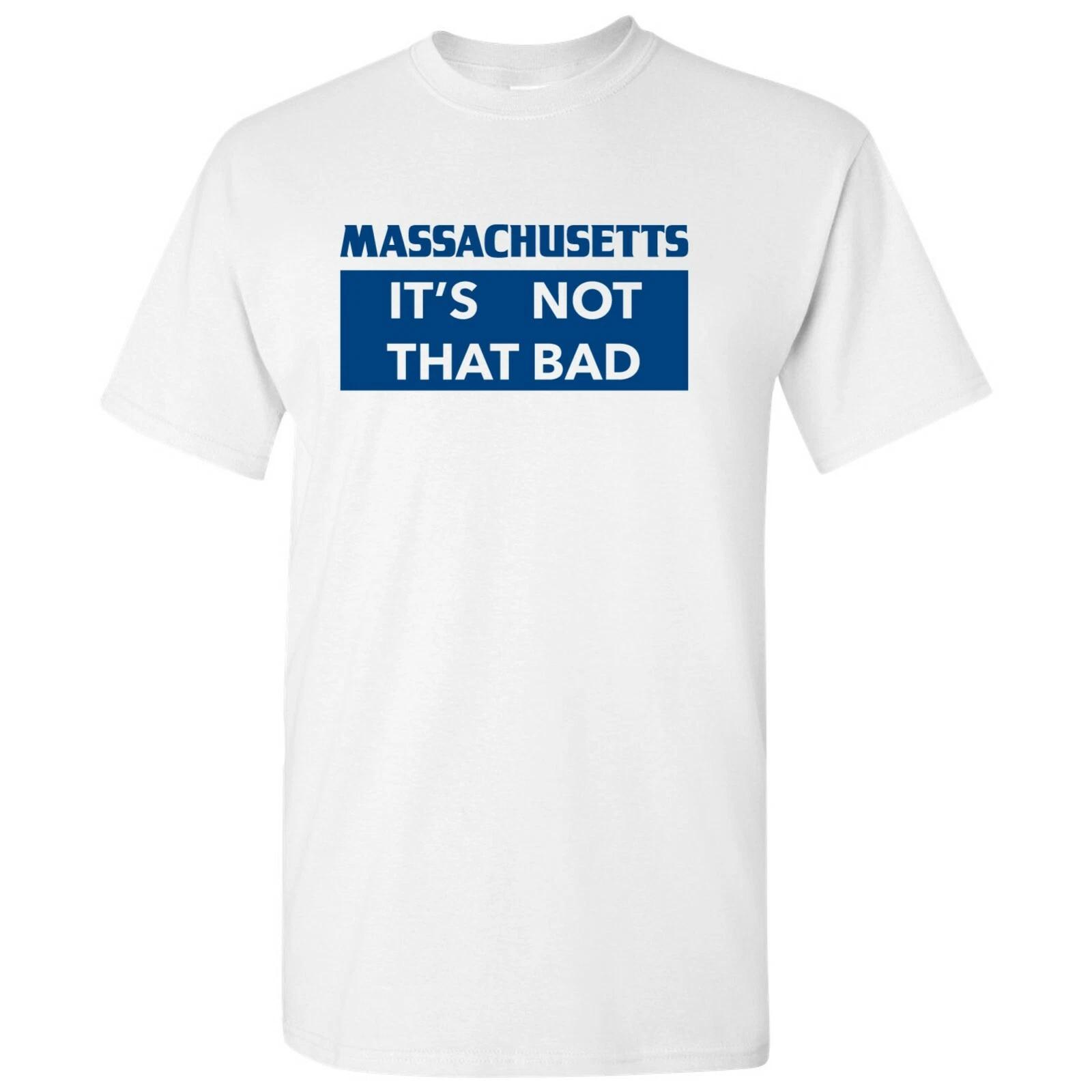 

Massachusetts It s Not That Bad - State Pride T-Shirt - White 3XL