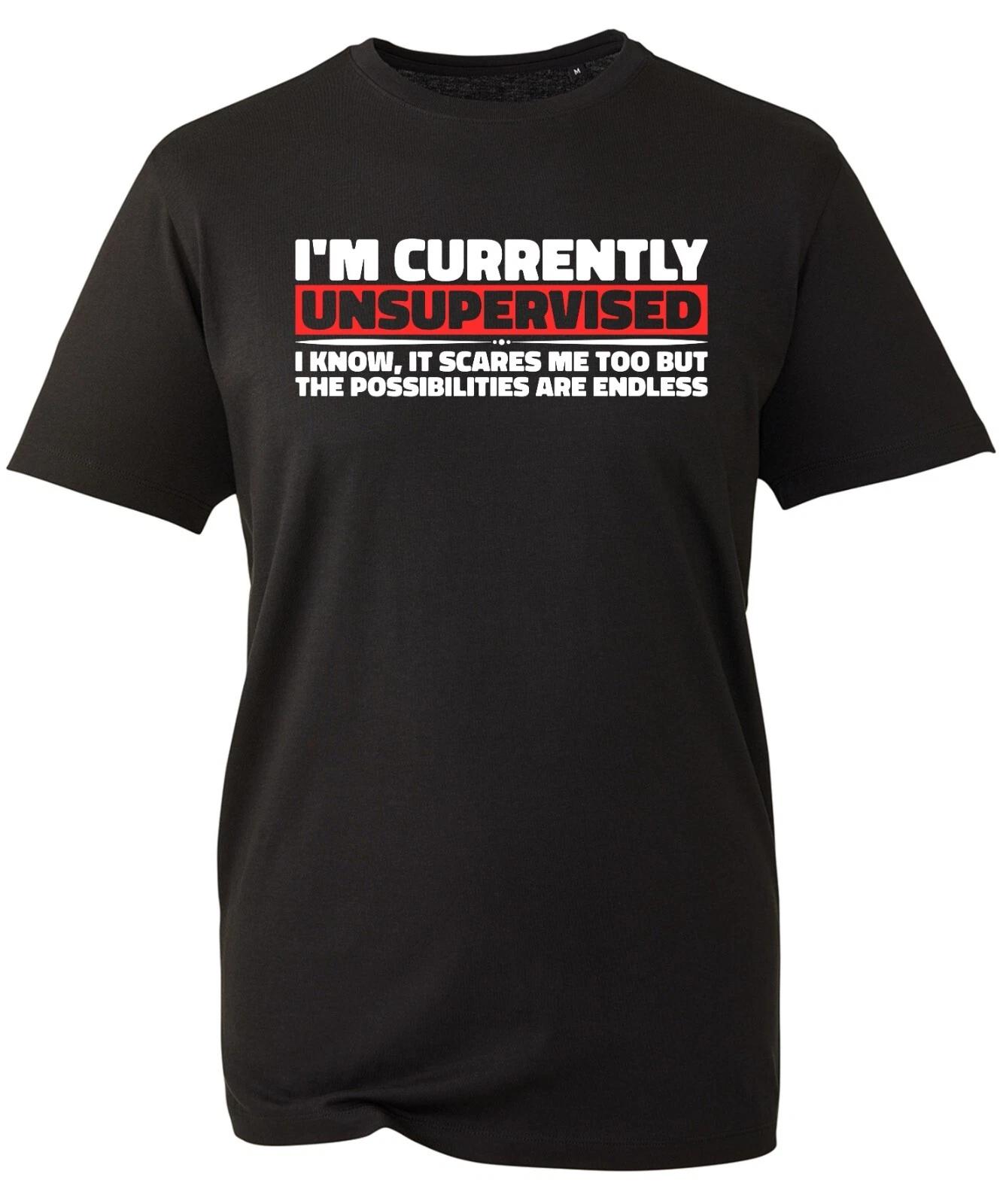 I m Currently Unsupervised TShirt Funny Rude Offensive Attitude Humour Sarcastic S