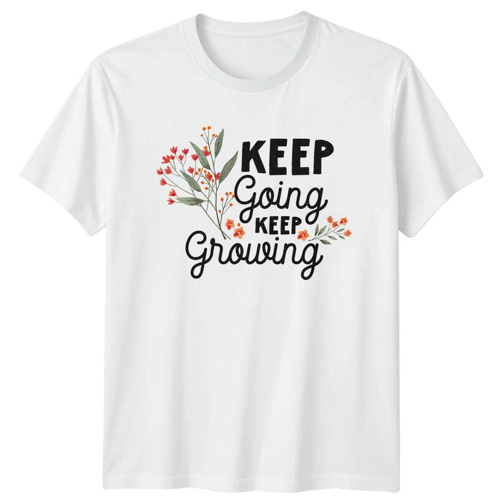 Keep Going Keep Growing Floral Positive Quote Graphic TShirt S