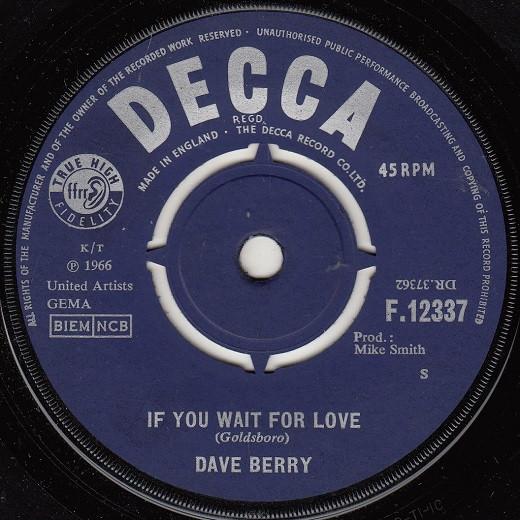 

7inch Record DAVE BERRY - If You Wait For Love / Hidden F12337 Decca 1966 UK Pop Used