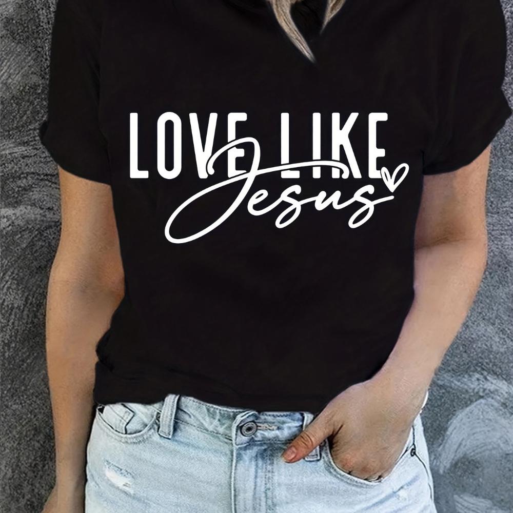 Tričko Love Like Jesus s potiskem, krátký rukáv s výstřihem, neformální top na léto a jaro, dámské oblečení