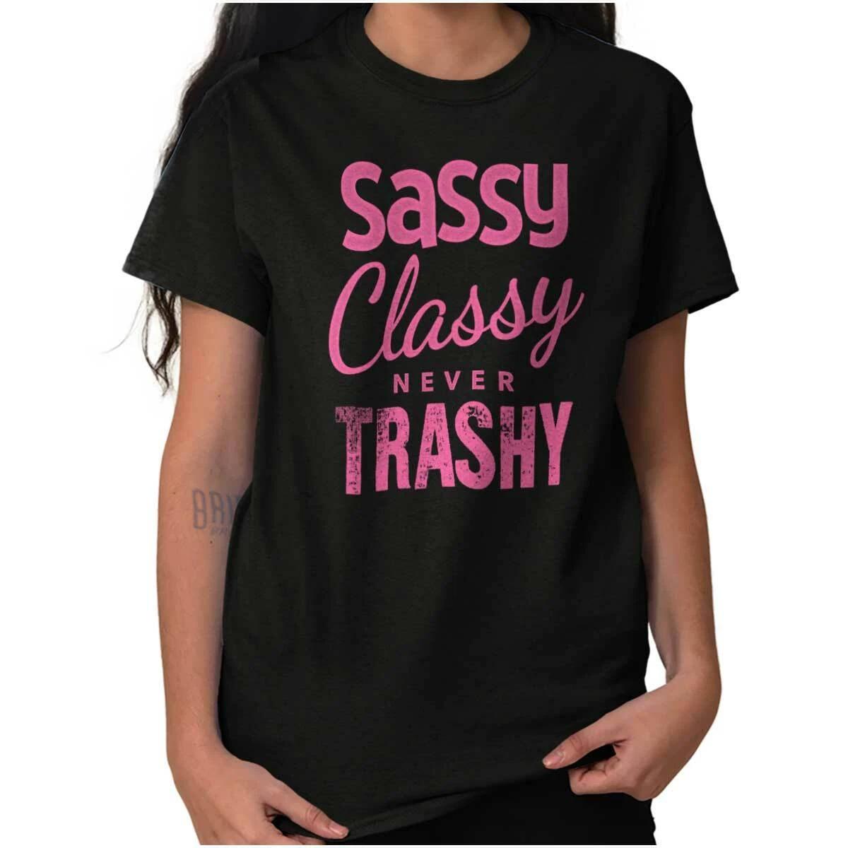 Sassy Classy Never Trashy Cute Attitude Gift Womens Graphic Crewneck T Shirt Tee XL