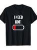 Funny I Need Roti Indian Food T-Shirt- RotiChapati Lover Gift