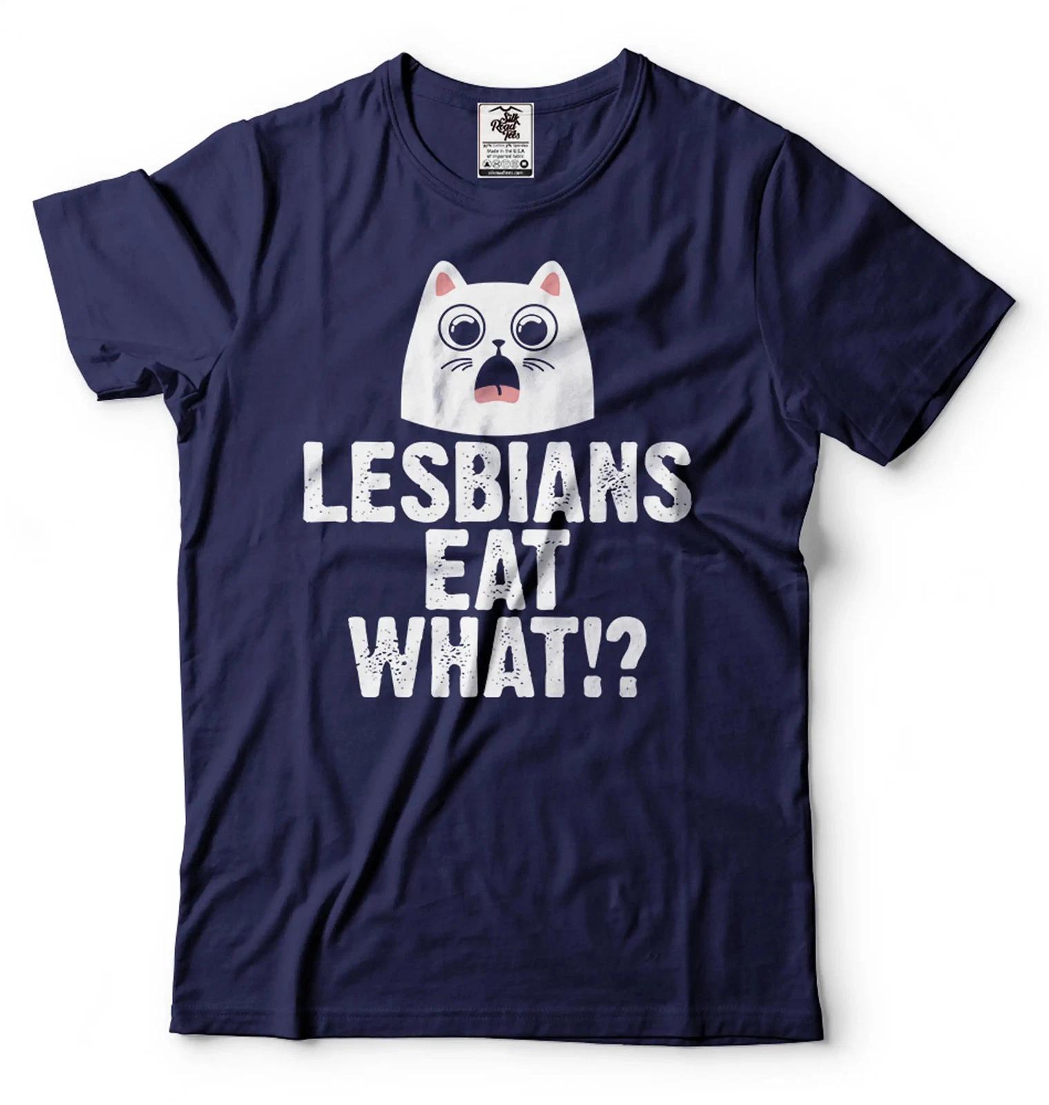 

Lesbians Eat What T Shirt Funny Lesbian Shirt LGBT Shirt LGBT Pride Shirt XL