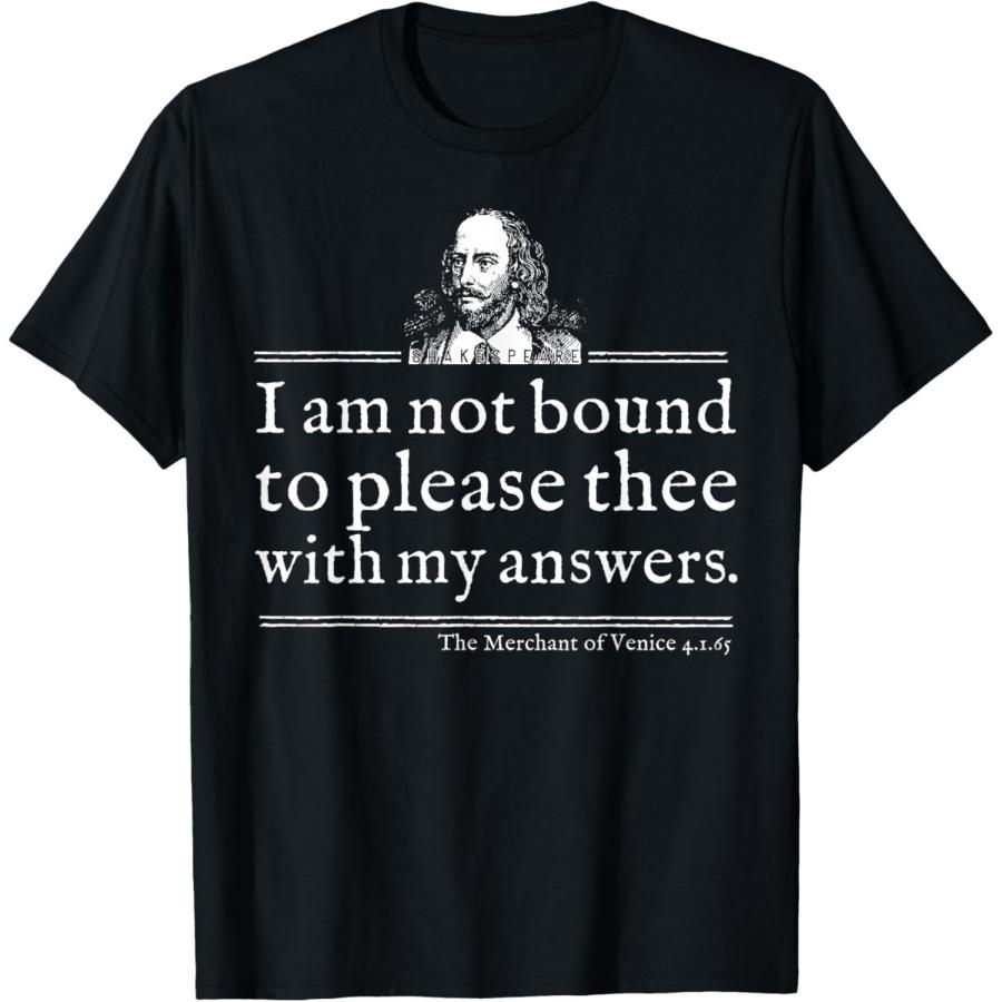

Not Bound to Please Shakespeare Quote Shirt Theater Gift T-Shirt XXXXXL чёрный
