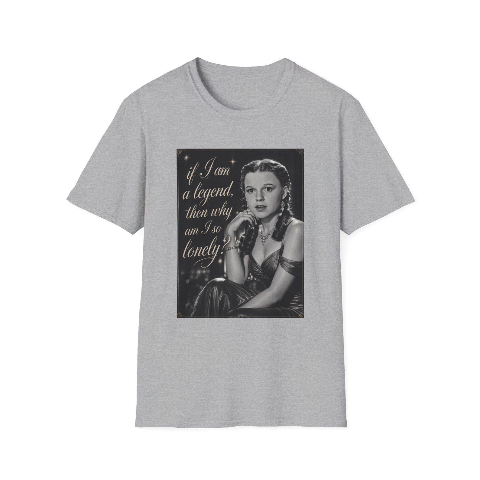 Judy Garland If I Am a Legend Then Why Am I So Lonely T-Shirt L