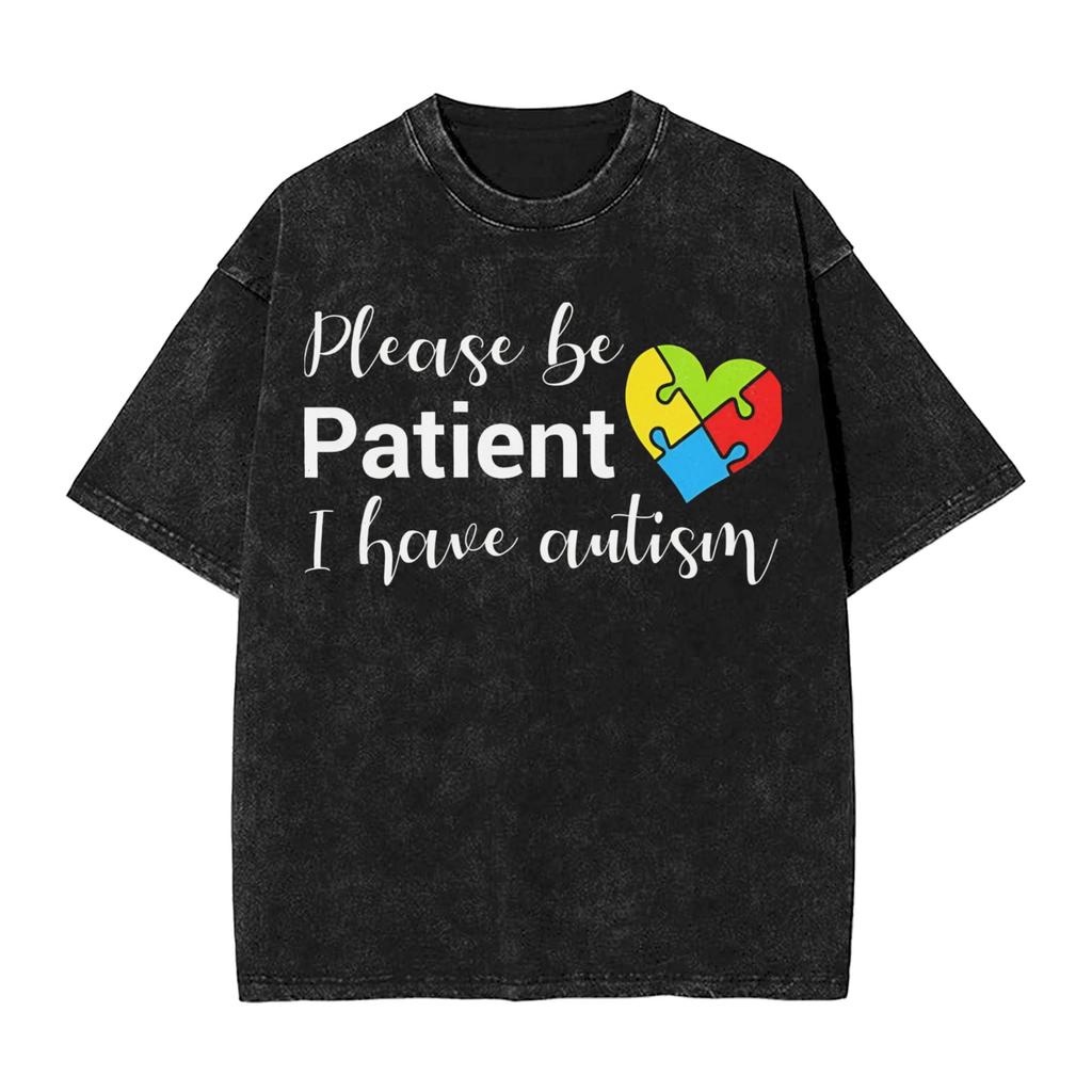 Please Be Patient I Have Autism T Shirts Hip Hop Washed High Street TShirts Vintage Unisex Women Streetwear Graphic Tees