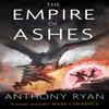 The Empire of Ashes by Anthony Ryan Paperback Book 9780356506470