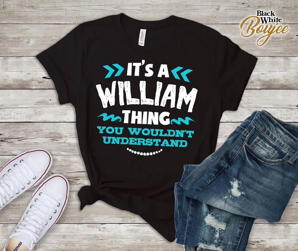 It William Th ing You Wouldn't Understand Custom Name Shirt
