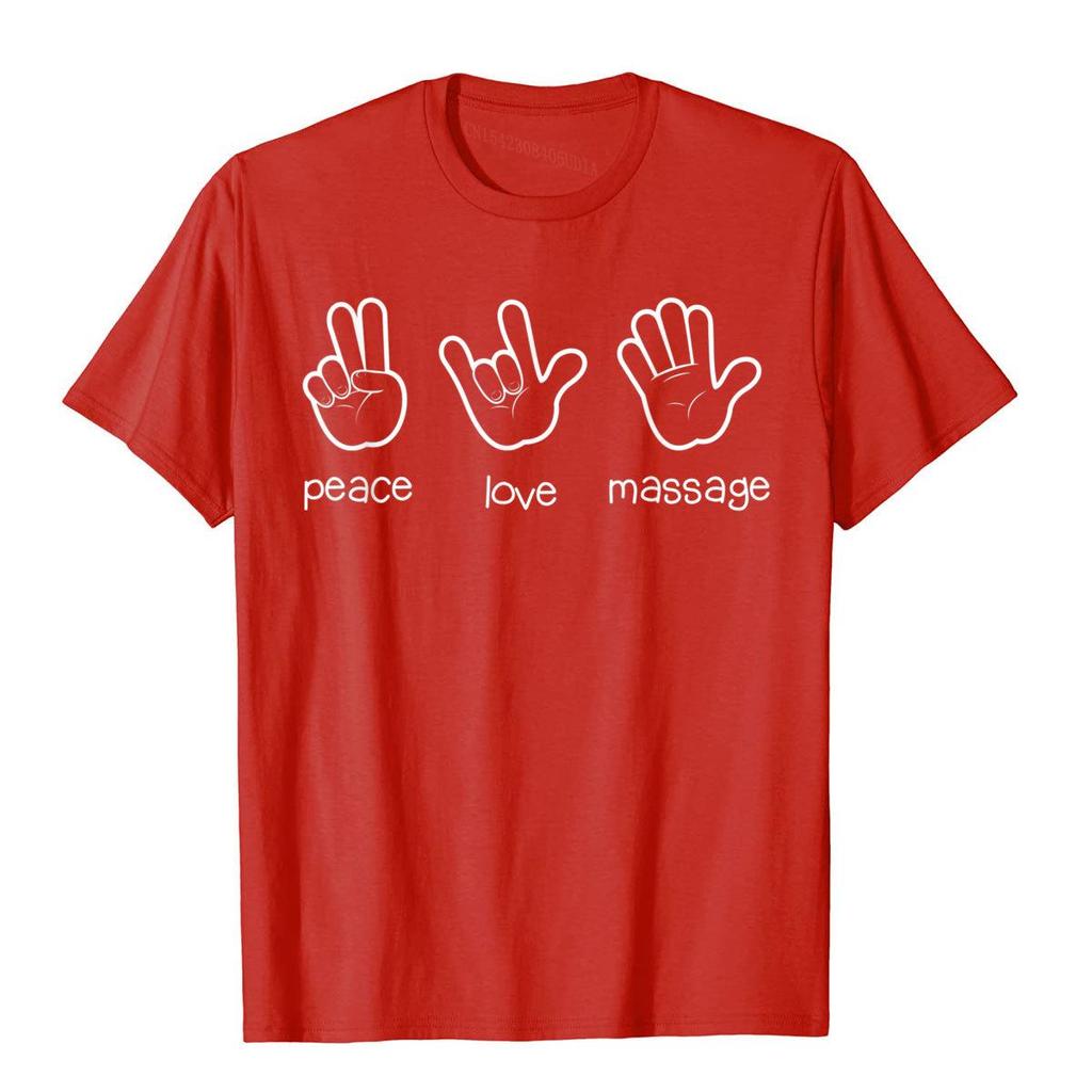 Peace Love Massage T-Shirt Funny Quote Gift For Therapist Classic Tees For Unisex Graphic Cotton Top T-Shirts Casual