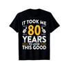 Gestalte dein eigenes T-Shirt Rundhals Herren Kurzarm Mode Spaß 80. Geburtstag T-Shirt Es hat 80 Jahre gedauert, so gut auszusehen Weich und atmungsaktiv 100