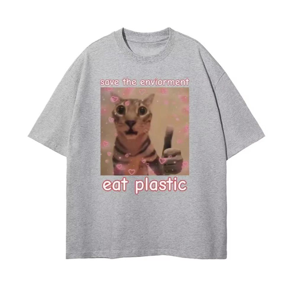 Funny Save The EnvironUnisext Eat Plastic Cat Meme T Shirt Unisex Women Fashion Humor Casual Tshirt Female Summer Short Sleeve Shirts