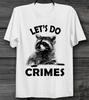 Raccoon Let's Do Crime Joke 100% Cotton T-shirt Mens Tees Top Animal Poster Unisex Men's & Ladies Top