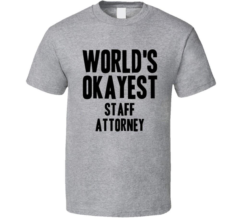 Worlds Okayest Staff Attorney Job T Shirt