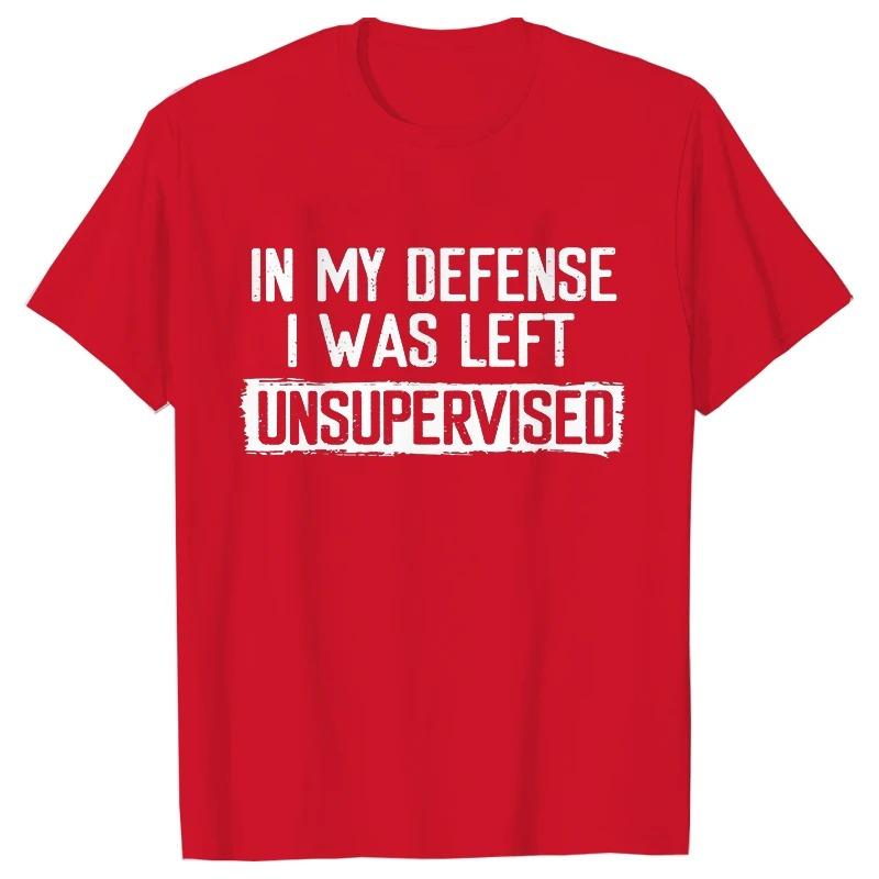 Men's Funny Shirt in My Defense I Was Left Unsupervised Humor Birthday Mans Tee Short Sleeve O-neck Men's Tee Tshirt Clothing