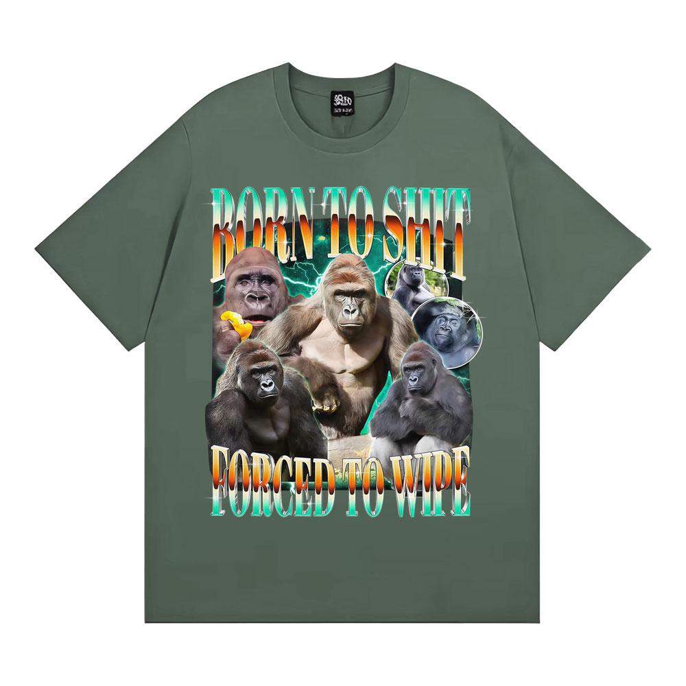 

Funny Gorilla Meme T Shirts Born To Shit Forced To Wipe Y2K Aesthetic T-shirts Men Women Summer Tops High Quality Cotton T-shirt 4XL